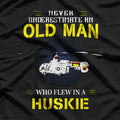 Never Underestimate an Old Man Who Flew in a Huskie T-Shirt