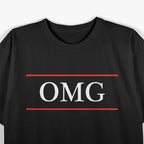 That Says The Word OMG – Funny Sarcastic Meme Humor Quote T-Shirt
