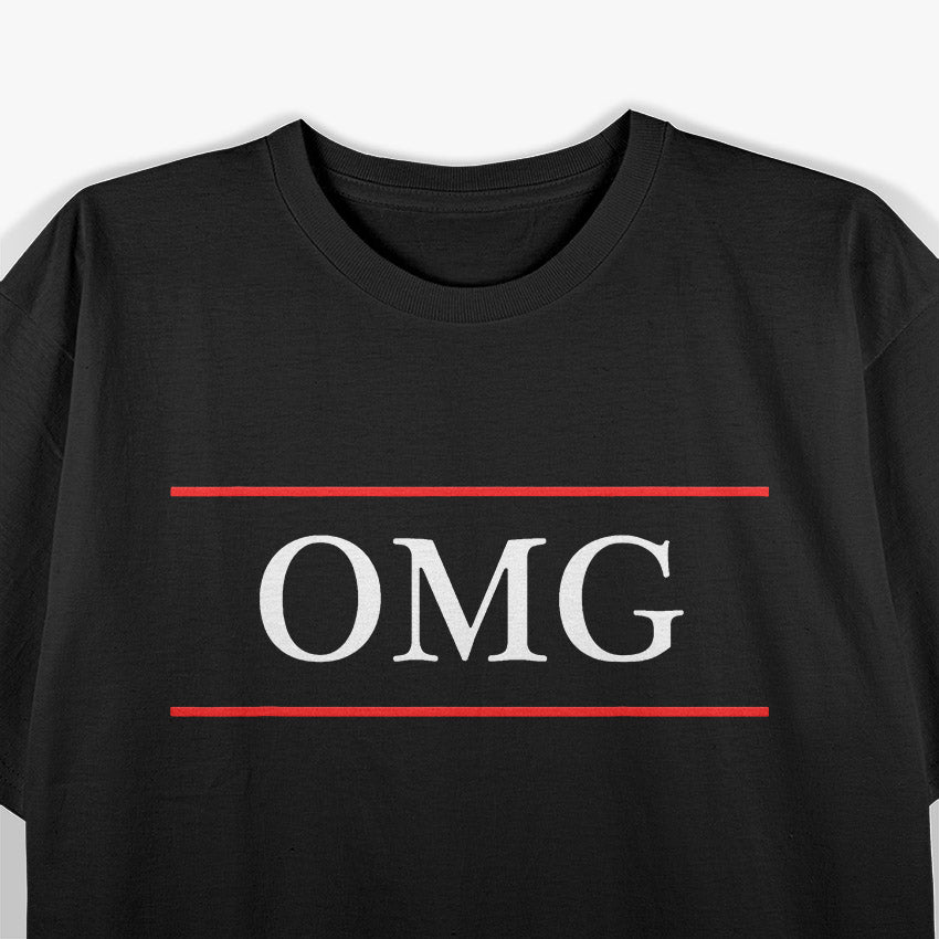 That Says The Word OMG – Funny Sarcastic Meme Humor Quote T-Shirt