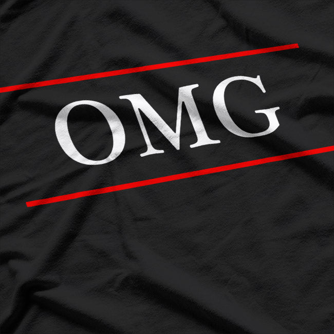 That Says The Word OMG – Funny Sarcastic Meme Humor Quote T-Shirt