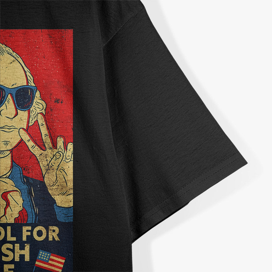 Too Cool for British Rule – George Washington 4th of July T-Shirt