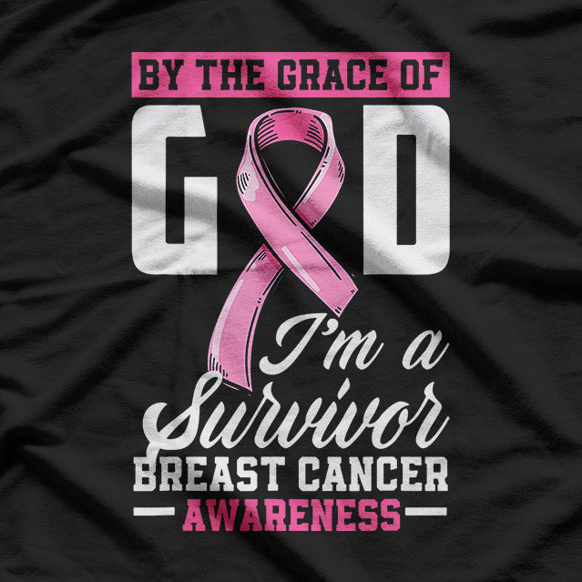 By the Grace of God, I’m a Survivor – Breast Cancer Fighter T-Shirt