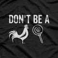 Don’t Be a Sucker - Funny Sarcastic Adult Humor T-Shirt
