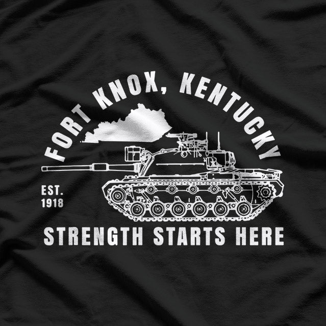 Fort Knox Kentucky Est. 1918: Strength Starts Here T-Shirt