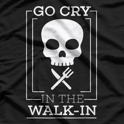 Funny Chef Go Cry Walk In Kitchen Humor T-Shirt