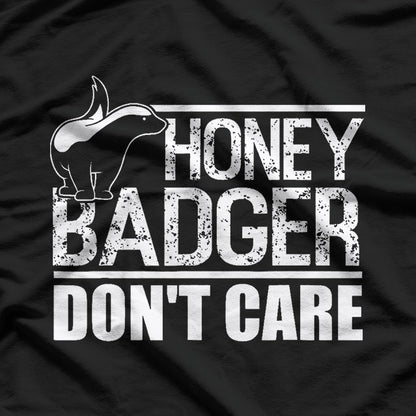 Honey Badger Don’t Care – Classic Funny Animal Design T-Shirt