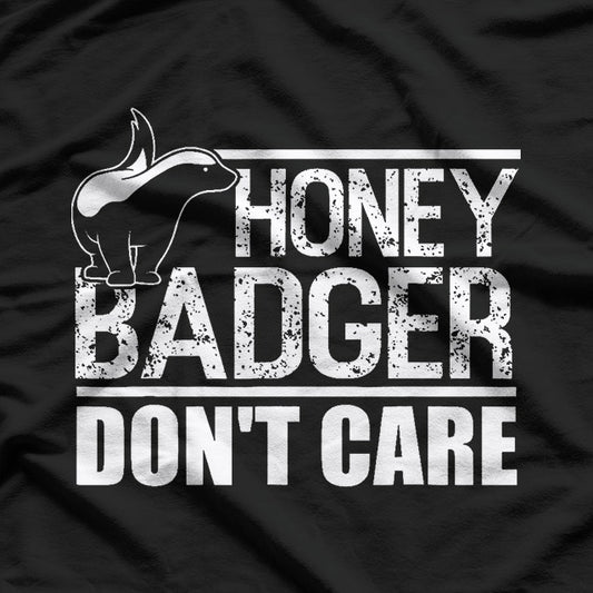 Honey Badger Don’t Care – Classic Funny Animal Design T-Shirt