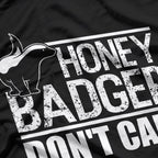 Honey Badger Don’t Care – Classic Funny Animal Design T-Shirt
