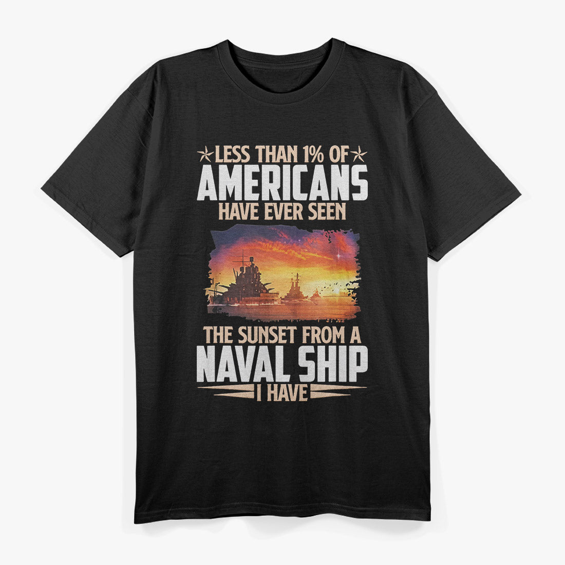 Less Than 1% Have Seen the Sunset – Funny Naval Pride T-Shirt