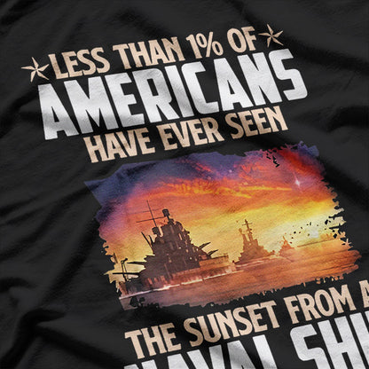 Less Than 1% Have Seen the Sunset – Funny Naval Pride T-Shirt