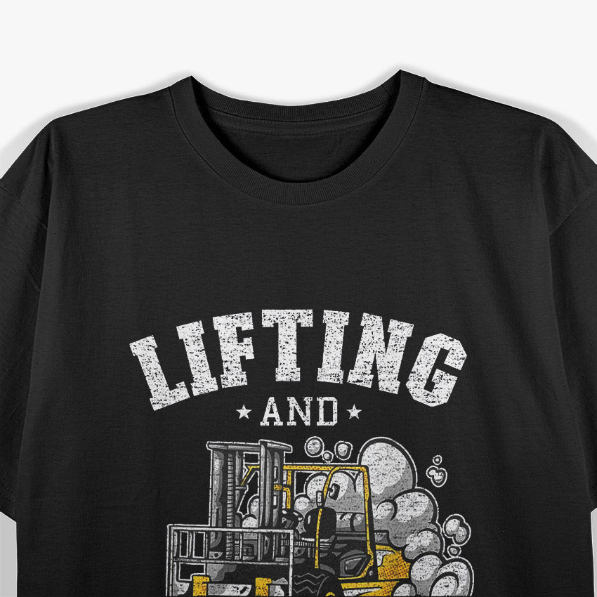Lifting And Drifting Truck Driver Funny Forklift Operator T-Shirt