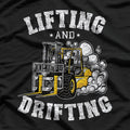 Lifting And Drifting Truck Driver Funny Forklift Operator T-Shirt