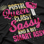 Postal Queen Classy Sassy and a Bit Smart Assy Funny T-Shirt