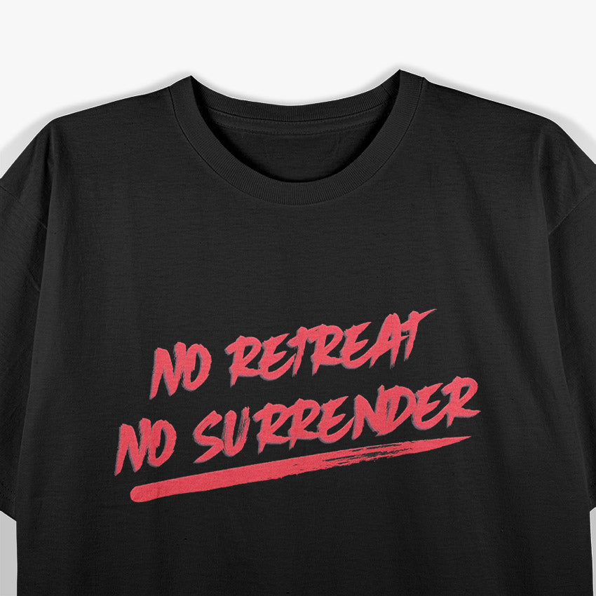 No Retreat, No Surrender T-Shirt