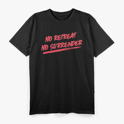 No Retreat, No Surrender T-Shirt