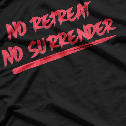 No Retreat, No Surrender T-Shirt