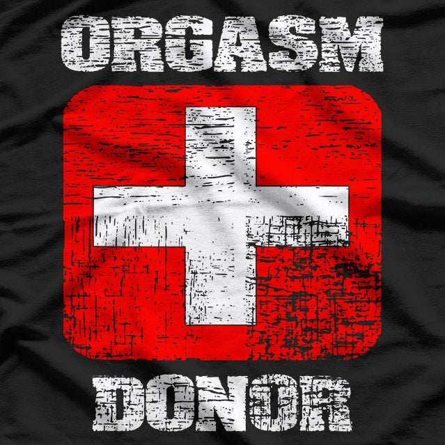 Orgasm Donor Playful Offensive Crass Funny Adult Humor T-Shirt