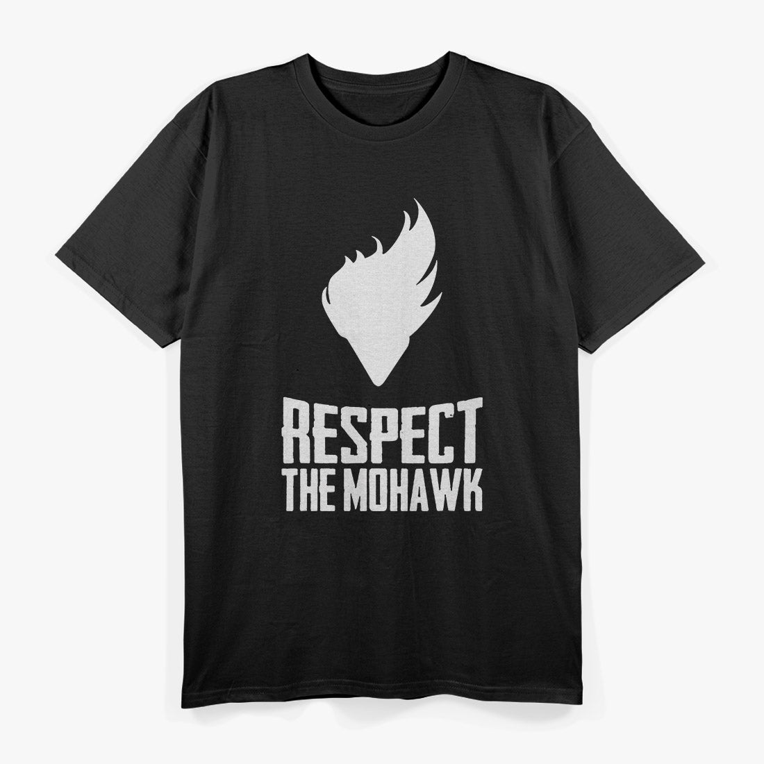 Respect the Mohawk – Punk Hair Style Funny Attitude Love T-Shirt