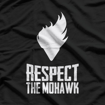 Respect the Mohawk – Punk Hair Style Funny Attitude Love T-Shirt