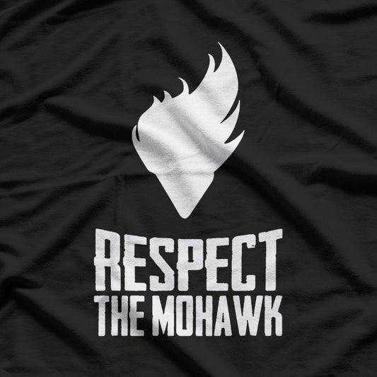 Respect the Mohawk – Punk Hair Style Funny Attitude Love T-Shirt