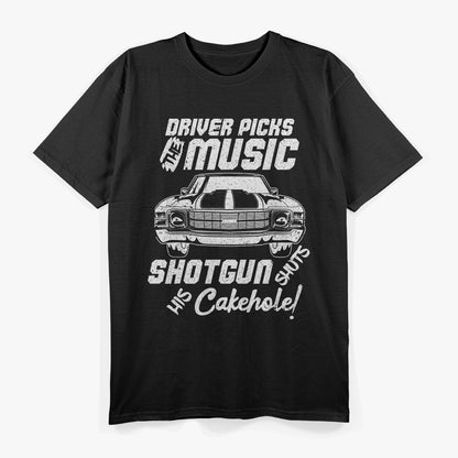 Driver Picks The Music: Shotgun Shuts His Cakehole T-Shirt