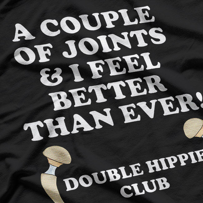 Hip Replacement: Double Hippie Club T-Shirt