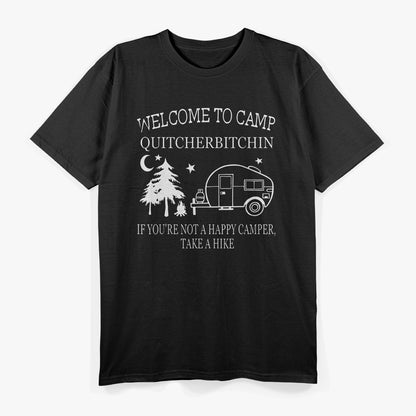 Welcome To Camp Quitcherbitchin: Funny Outdoor T-Shirt