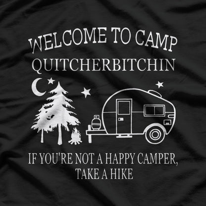 Welcome To Camp Quitcherbitchin: Funny Outdoor T-Shirt