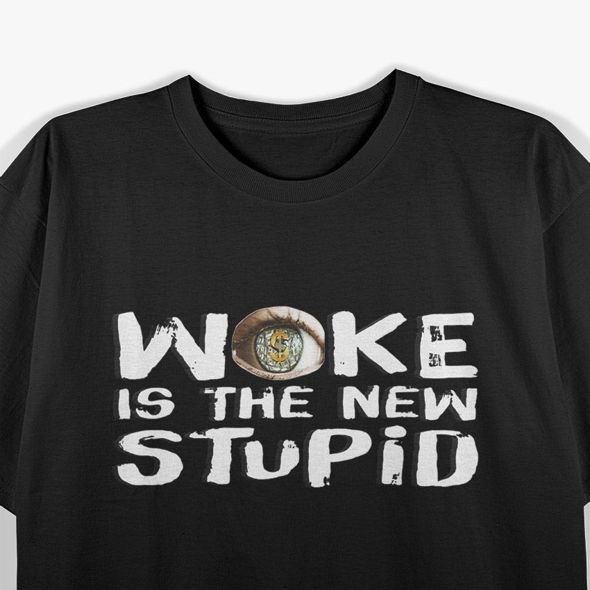 Woke Is The New Stupid – Anti-Woke Political Satire Conservative T-Shirt