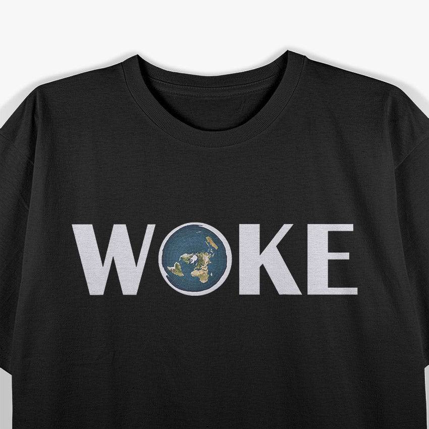 Woke Flat Earth T-Shirt