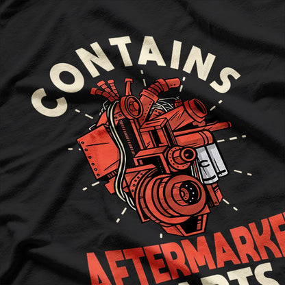 Contains Aftermarket Parts Open Heart Surgery T-Shirt