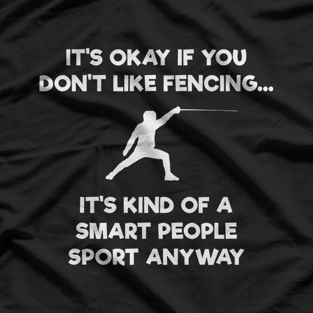 Fencing: En Garde and Ready to Duel T-Shirt