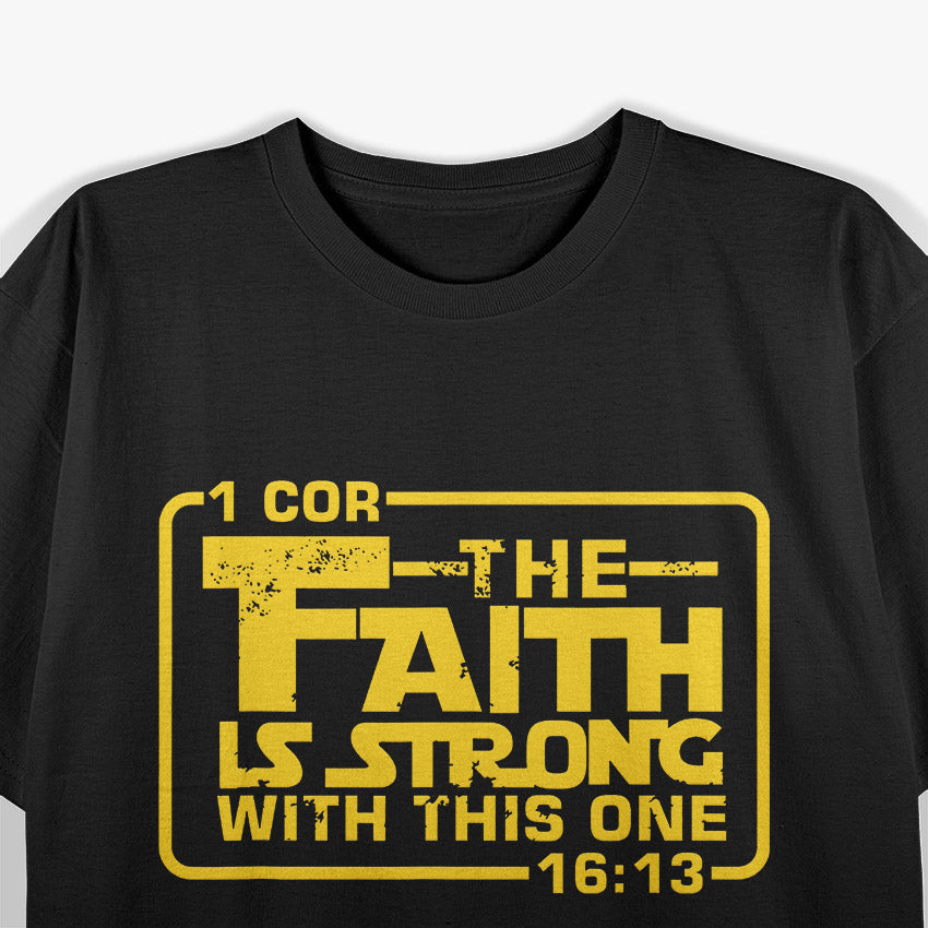 The Faith Is Strong With This One Funny Religious Parody T-Shirt