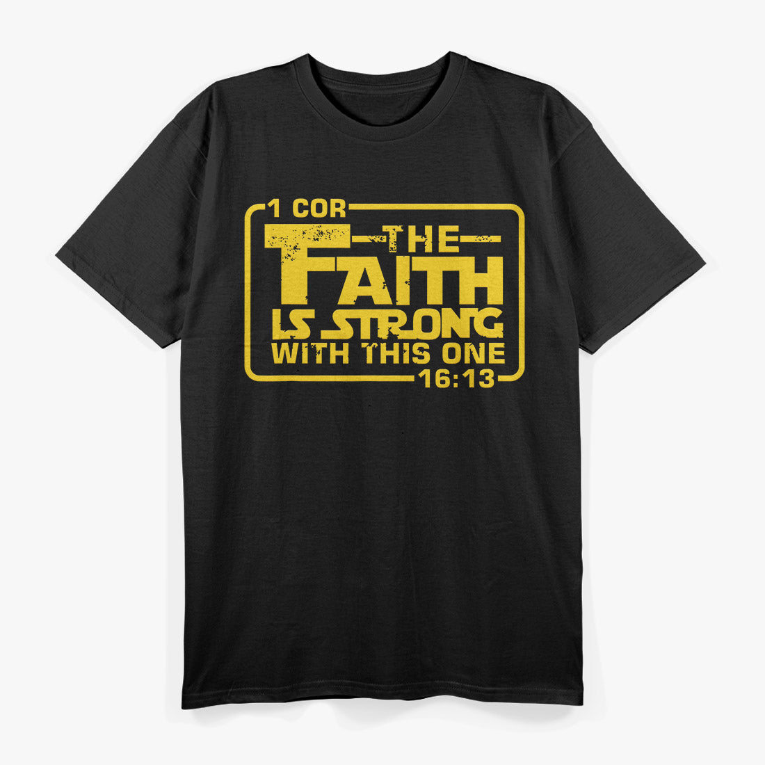 The Faith Is Strong With This One Funny Religious Parody T-Shirt