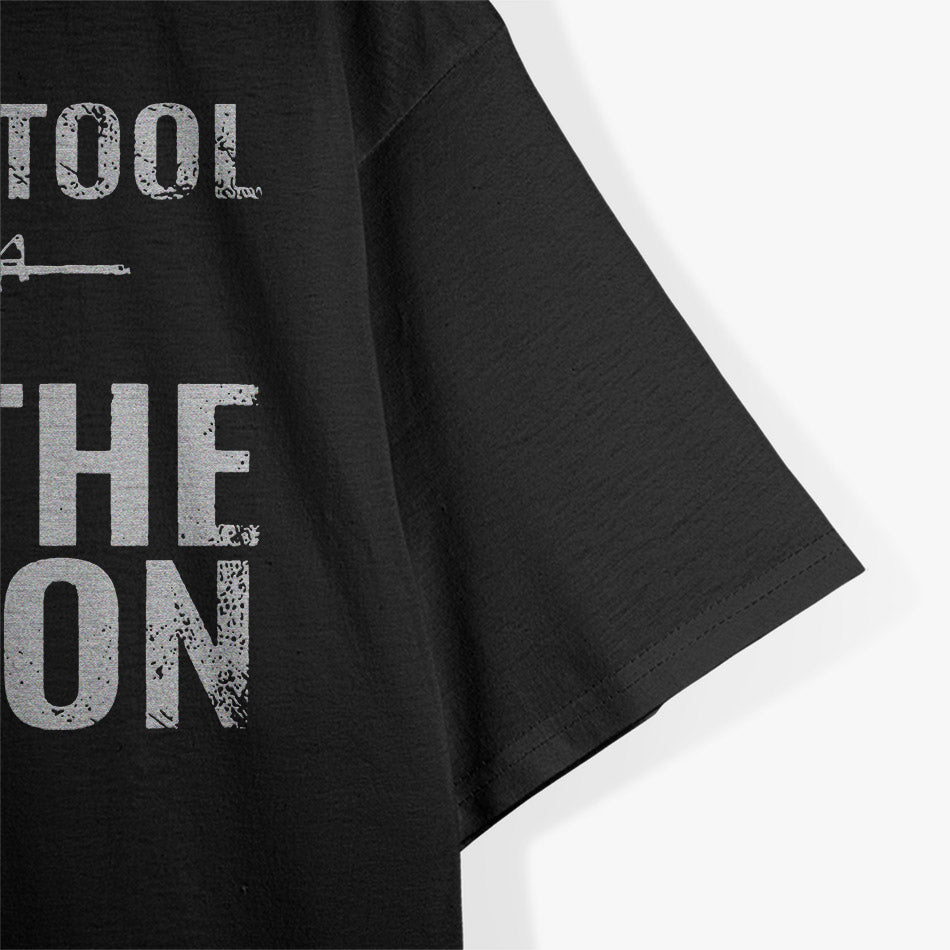 This Is a Tool, I Am the Weapon T-Shirt