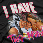 I Have Two Moods T-Shirt