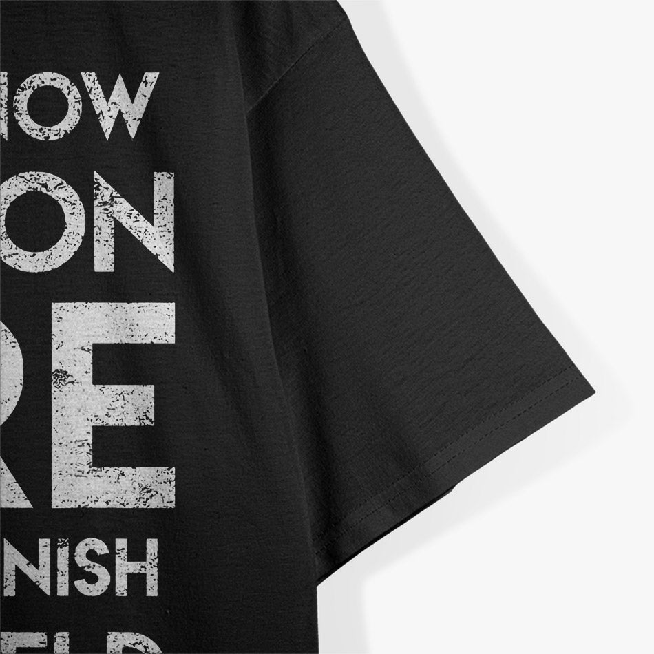 Yes, I Know I’m on Fire: Sarcastic Humor T-Shirt