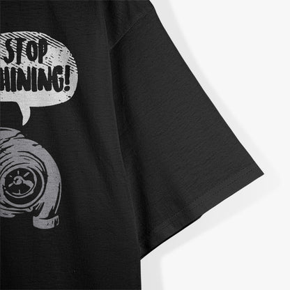 You Suck, Stop Whining – Funny Turbocharger Car Racing Engine T-Shirt