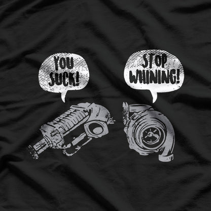 You Suck, Stop Whining – Funny Turbocharger Car Racing Engine T-Shirt