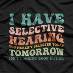 Selective Hearing: Classic Humor T-Shirt