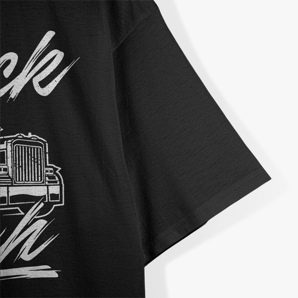Truck Yeah – Semi Truck Driver Big Rig Trucker T-Shirt