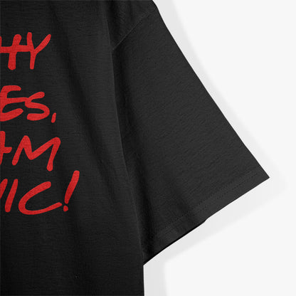 Why Yes, I Am Bionic! T-Shirt
