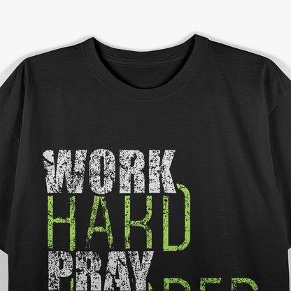 Work Hard Pray Harder Inspirational Faith Christian T-Shirt