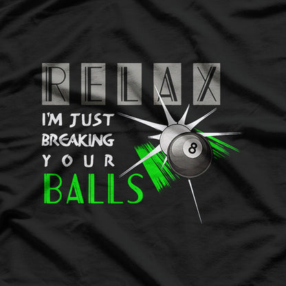 Your Balls – Funny Billiards Pool Player Snooker Cue Sports T-Shirt