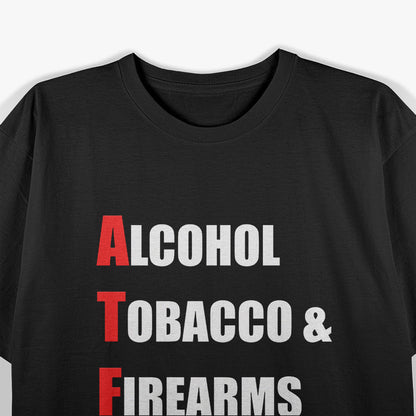 Witty Alcohol and Firearms Enthusiast T-Shirt