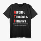 Witty Alcohol and Firearms Enthusiast T-Shirt
