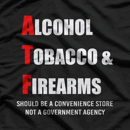 Witty Alcohol and Firearms Enthusiast T-Shirt