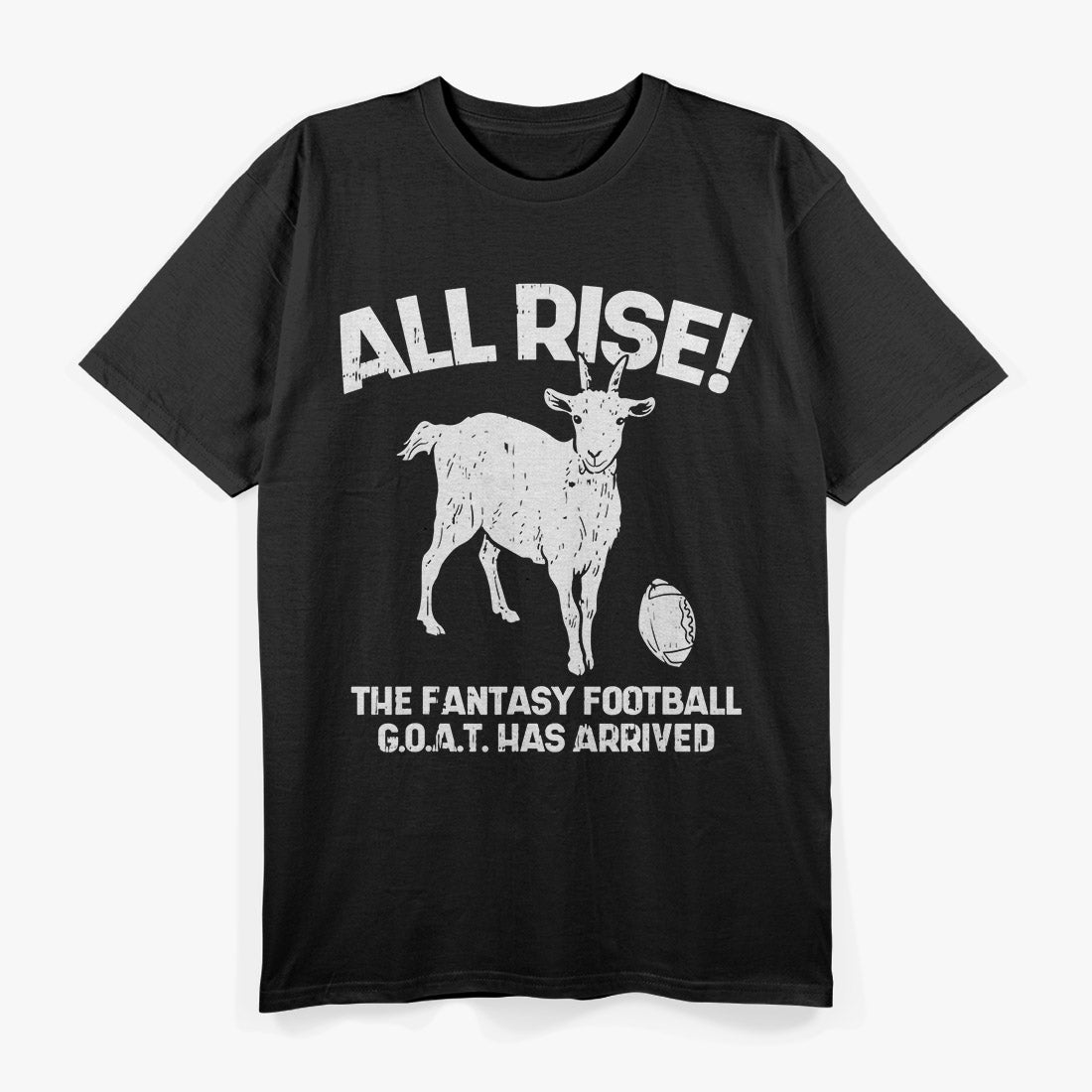 All Rise Fantasy Football Goat Funny Humor T-Shirt