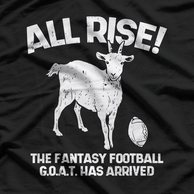 All Rise Fantasy Football Goat Funny Humor T-Shirt