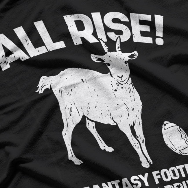 All Rise Fantasy Football Goat Funny Humor T-Shirt